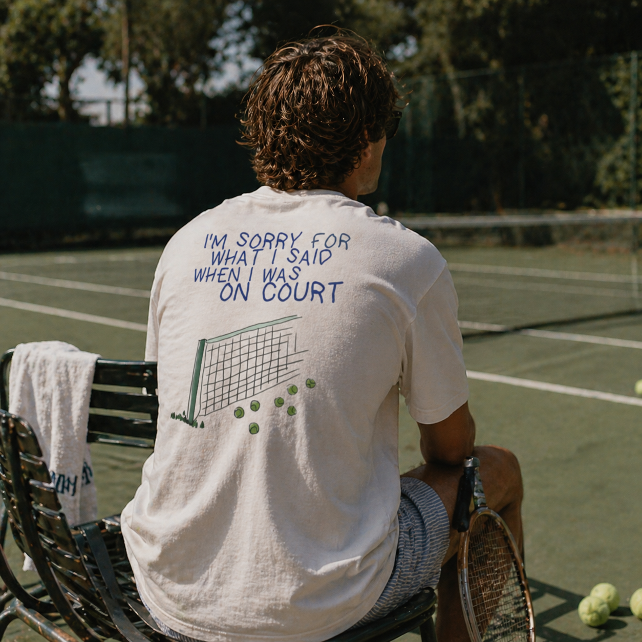 T-shirt: I'm sorry for what did i said when i was on court