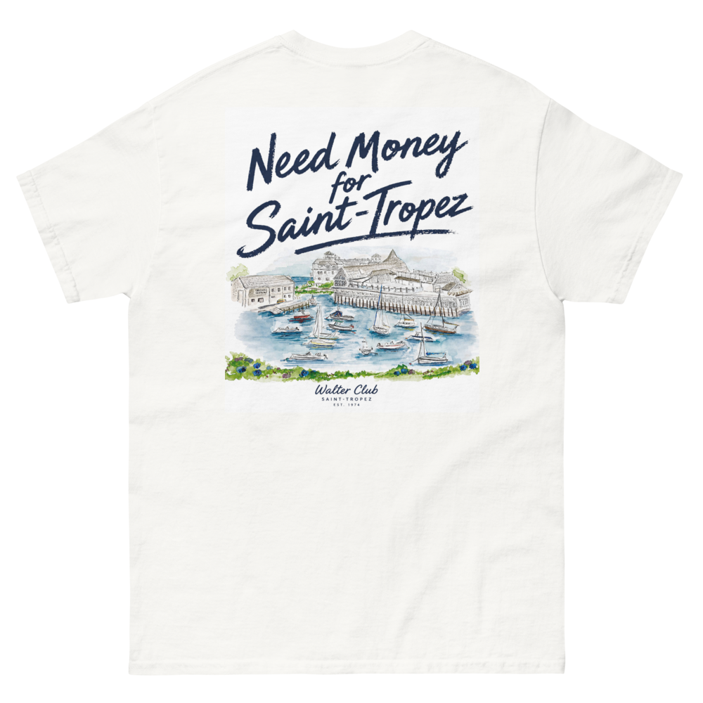 T-shirt: Need money for Saint-Tropez