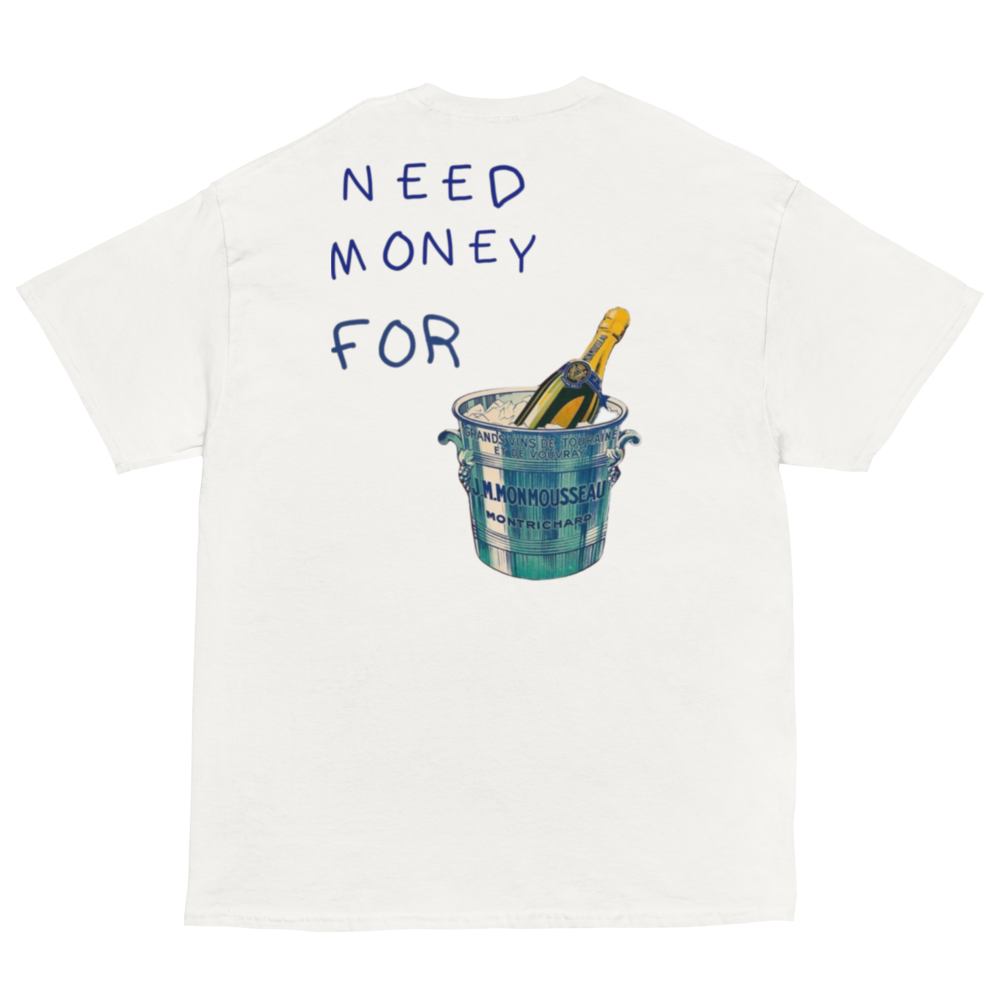 T-shirt:  Need Money