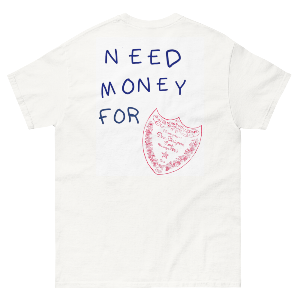 T-shirt: Need money for Dom pêrignon